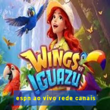 espn ao vivo rede canais